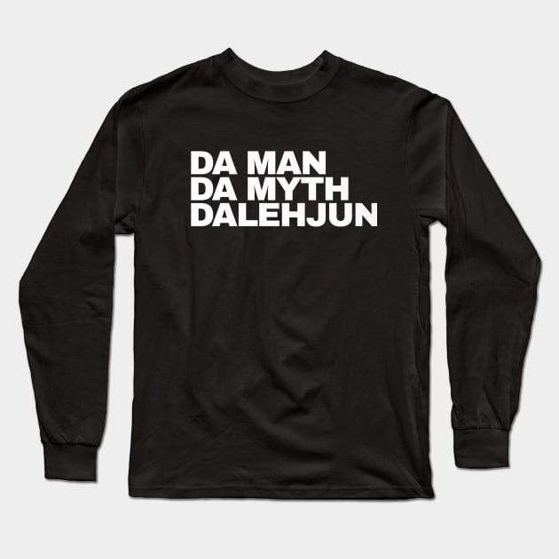 Da Man Da Myth Dalehjun Long Sleeve T-Shirt by Lehjun Shop